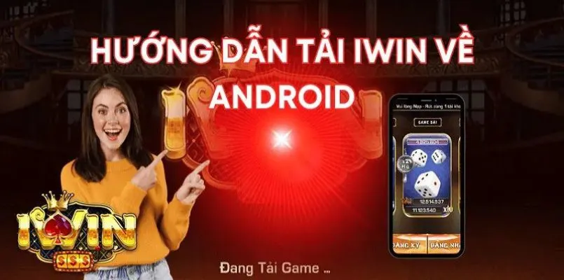 Hướng dẫn tải app IWIN với hệ điều hành điện thoại